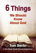 6 things we should know about God : Participant workbook