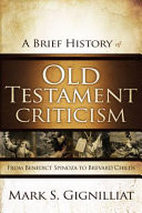 A brief history of Old Testament criticism : from Benedict Spinoza to Brevard Childs