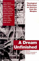A dream unfinished : theological reflections on America from the margins