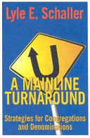 A mainline turnaround : strategies for congregations and denominations