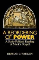 A reordering of power : a sociopolitical reading of Mark's Gospel