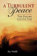A turbulent peace : the Psalms for our time