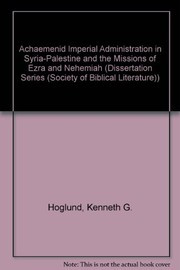 Achaemenid imperial administration in Syria-Palestine and the missions of Ezra and Nehemiah