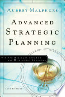 Advanced strategic planning : a new model for church and ministry leaders
