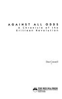 Against all odds : a chronicle of the Eritrean revolution