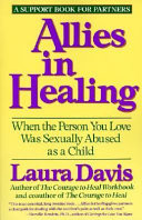 Allies in healing : when the person you love was sexually abused as a child