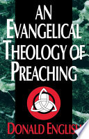 An evangelical theology of preaching