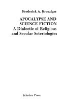 Apocalypse and science fiction : a dialectic of religious and secular soteriologies