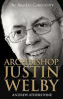Archbishop Justin Welby : the road to Canterbury