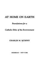 At home on earth : foundations for a Catholic ethic of the environment