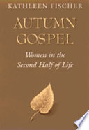 Autumn gospel : women in the second half of life