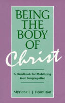 Being the body of Christ : a handbook for mobilizing your congregation
