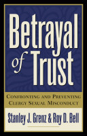 Betrayal of trust : confronting and preventing clergy sexual misconduct