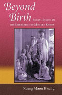 Beyond birth : social status in the emergence of modern Korea