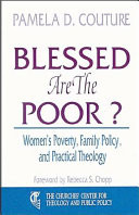 Blessed are the poor? : women's poverty, family policy, and practical theology