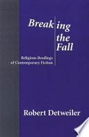 Breaking the fall : religious readings of contemporary fiction