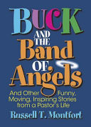 Buck and the band of angels : and other funny, moving, inspiring stories from a pastor's life
