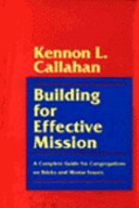 Building for effective mission : a complete guide for congregations on bricks and mortar issues
