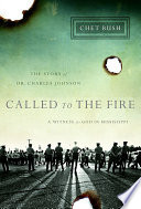 Called to the fire : a witness for God in Mississippi : the story of Dr. Charles Johnson