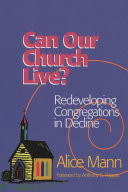 Can our church live? : redeveloping congregations in decline