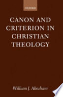 Canon and criterion in Christian theology : from the fathers to feminism