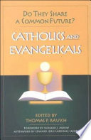 Catholics and evangelicals : do they share a common future?