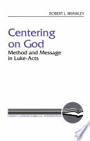 Centering on God : method and message in Luke-Acts