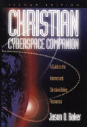 Christian cyberspace companion : a guide to the Internet and Christian online resources