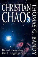 Christian chaos : revolutionizing the congregation