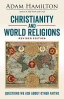 Christianity and world religions : questions we ask about other faiths