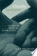 Christly gestures : learning to be members of the body of Christ