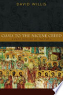 Clues to the Nicene Creed : a brief outline of the faith