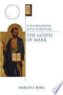 Conversations with Scripture : the Gospel of Mark