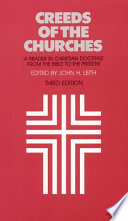 Creeds of the churches : a reader in Christian doctrine, from the Bible to the present