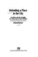 Defending a place in the city : localities and the struggle for urban land in Metro Manila