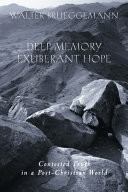 Deep memory, exuberant hope : contested truth in a post-Christian world