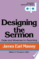 Designing the sermon : order and movement in preaching