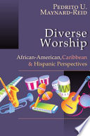 Diverse worship : African-American, Caribbean & Hispanic perspectives