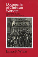 Documents of Christian worship : descriptive and interpretive sources