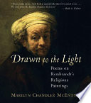 Drawn to the light : poems on Rembrandt's religious paintings