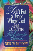 Don't put a period where God put a comma : self-esteem for Christians
