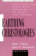Earthing christologies : from Jesus' parables to Jesus the parable