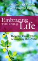 Embracing the end of life : help for those who accompany the dying