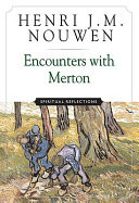 Encounters with Merton : spiritual reflections