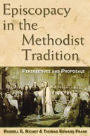 Episcopacy in the Methodist tradition : perspectives and proposals