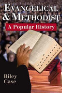 Evangelical and Methodist : a popular history
