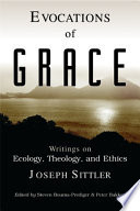 Evocations of grace : the writings of Joseph Sittler on ecology, theology, and ethics