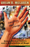 Everything must change : Jesus, global crises, and a revolution of hope