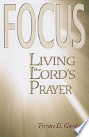 F.O.C.U.S. : living the Lord's prayer