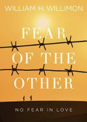 Fear of the other : no fear in love